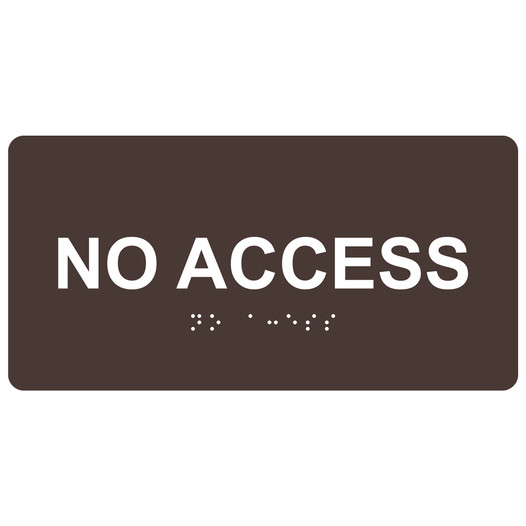 Dark Brown ADA Braille No Access Sign with Tactile Text - RSME-19622_White_on_DarkBrown
