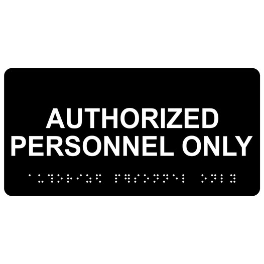 Black ADA Braille Authorized Personnel Only Sign with Tactile Text - RSME-260_White_on_Black