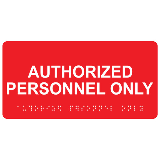 Red ADA Braille Authorized Personnel Only Sign with White Tactile Text