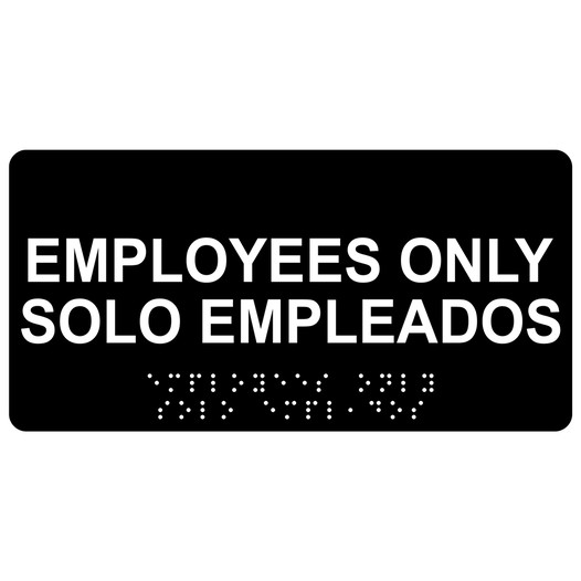 Black ADA Braille Employees Only/Solo Empleados Sign with Tactile Text - RSMB-310_White_on_Black