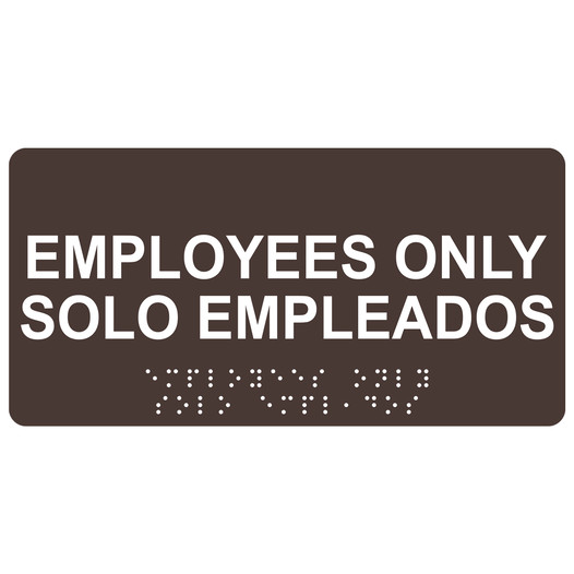 Dark Brown ADA Braille Employees Only/Solo Empleados Sign with Tactile Text - RSMB-310_White_on_DarkBrown