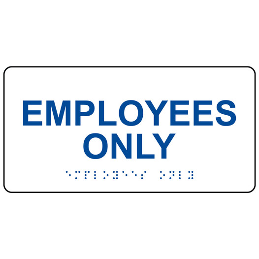 White ADA Braille Employees Only Sign with Tactile Text - RSME-310_Blue_on_White
