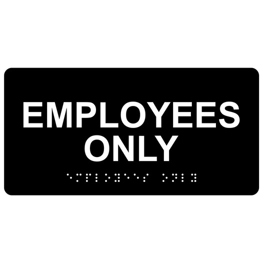 Black ADA Braille Employees Only Sign with Tactile Text RSME-310_White_on_Black