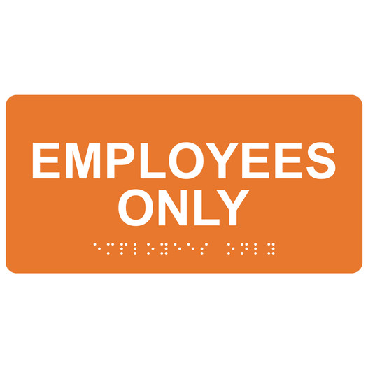 Orange ADA Braille Employees Only Sign with Tactile Text - RSME-310_White_on_Orange
