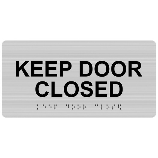 Brushed Silver ADA Braille Keep Door Closed Sign with Tactile Text