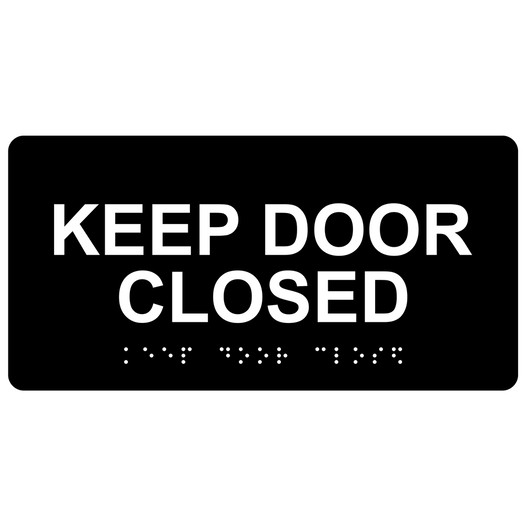 Black ADA Braille Keep Door Closed Sign with Tactile Text - RSME-380_White_on_Black