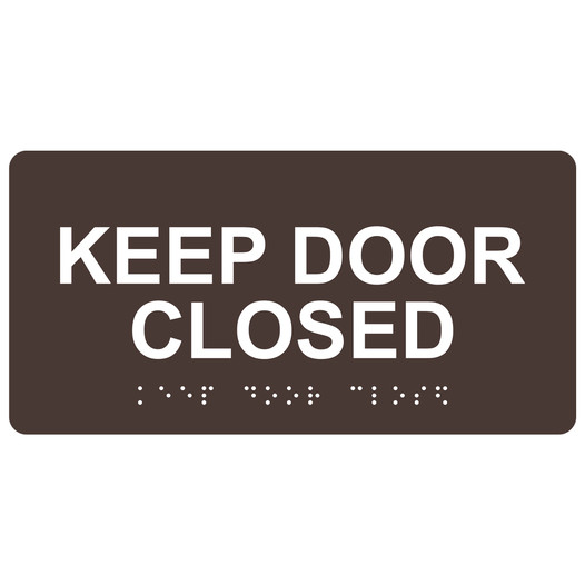 Dark Brown ADA Braille Keep Door Closed Sign with White Tactile Text
