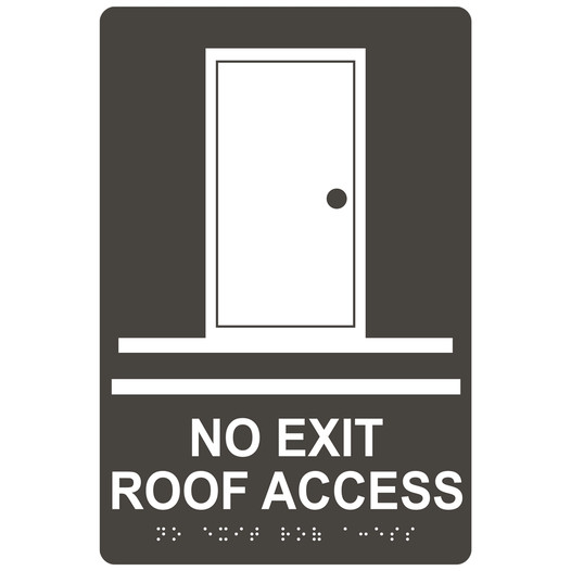 Charcoal Gray ADA Braille NO EXIT ROOF ACCESS Sign with Symbol RRE-14811_White_on_CharcoalGray