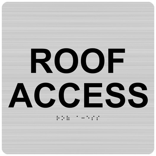 Brushed Silver 6-Inch Square ADA Braille ROOF ACCESS Sign RRE-14825_Black_on_BrushedSilver