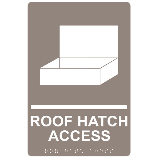 Taupe ADA Braille ROOF HATCH ACCESS Sign with Symbol RRE-14826_White_on_Taupe