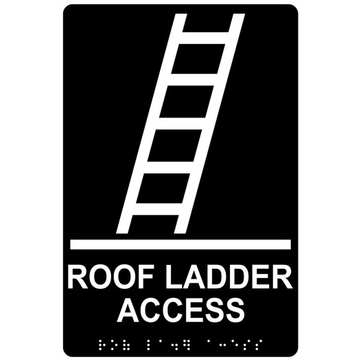 Black ADA Braille ROOF LADDER ACCESS Sign with Symbol RRE-14828_White_on_Black