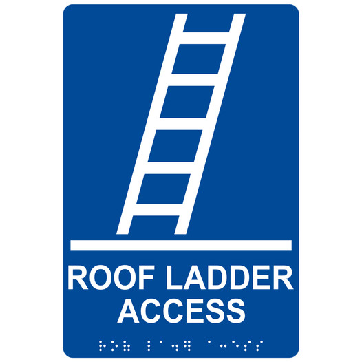 Blue ADA Braille ROOF LADDER ACCESS Sign with Symbol RRE-14828_White_on_Blue