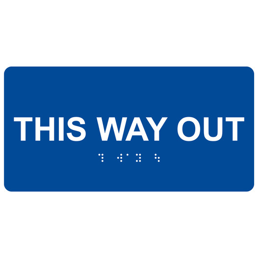Blue ADA Braille This Way Out Sign with Tactile Text - RSME-605_White_on_Blue