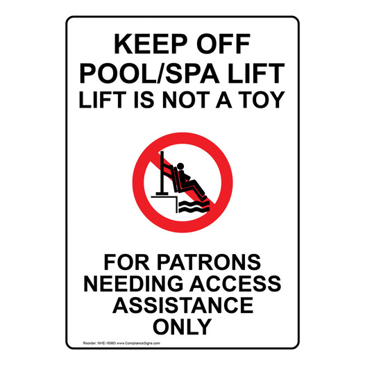 Keep Off Pool Lift Not Toy Patrons Needing Assistance Sign