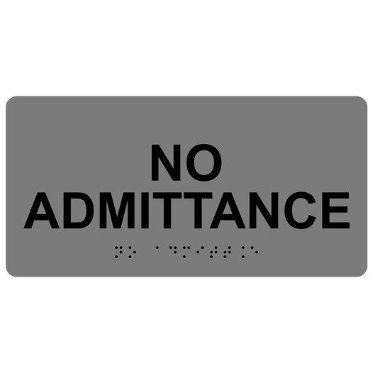 Gray ADA Braille No Admittance Sign with Tactile Text - RSME-435_Black_on_Gray