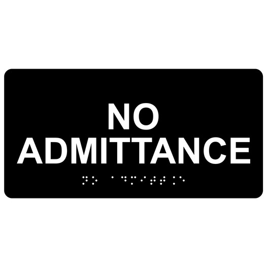 Black ADA Braille No Admittance Sign with Tactile Text - RSME-435_White_on_Black