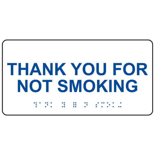 White ADA Braille Thank You For Not Smoking Sign with Blue Tactile Text