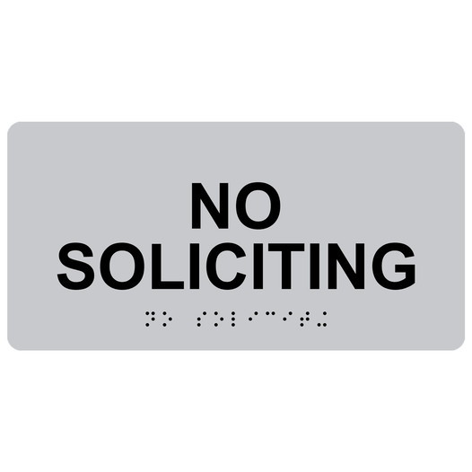 Silver ADA Braille No Soliciting Sign with Tactile Text - RSME-470_Black_on_Silver