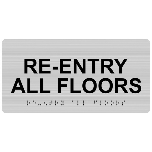 Brushed Silver ADA Braille Re-Entry All Floors Sign with Tactile Text - RSME-539_Black_on_BrushedSilver