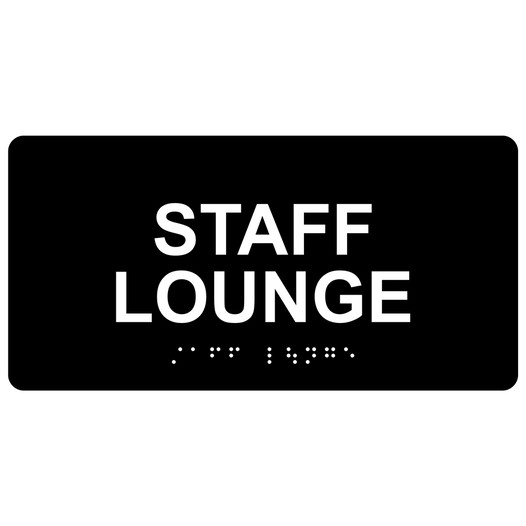 Black ADA Braille Staff Lounge Sign with White Tactile Text