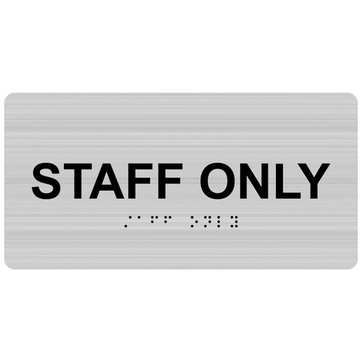 Brushed Silver ADA Braille Staff Only Sign with Tactile Text - RSME-569_Black_on_BrushedSilver