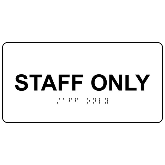 White ADA Braille Staff Only Sign with Tactile Text - RSME-569_Black_on_White