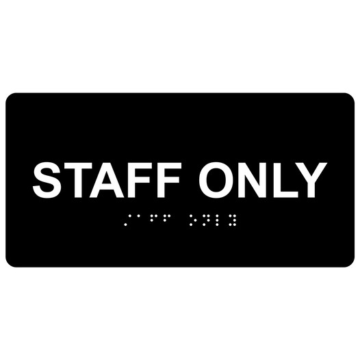 Black ADA Braille Staff Only Sign with Tactile Text - RSME-569_White_on_Black