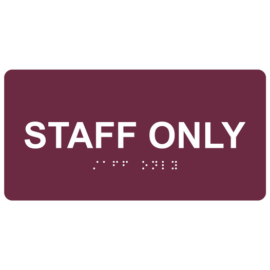 Burgundy ADA Braille Staff Only Sign with White Tactile Text