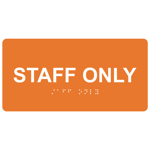Orange ADA Braille Staff Only Sign with White Tactile Text