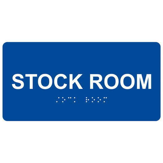 Blue ADA Braille Stock Room Sign with Tactile Text - RSME-580_White_on_Blue