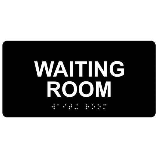 Black ADA Braille Waiting Room Sign with Tactile Text - RSME-640_White_on_Black