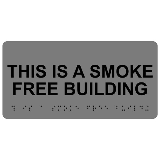 Gray ADA Braille This Is A Smoke Free Building Sign with Black Tactile Text