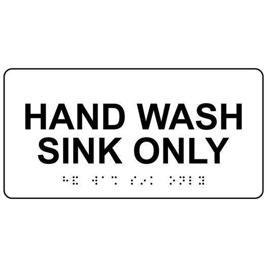White ADA Braille Hand Wash Sink Only Sign with Tactile Text - RSME-367_Black_on_White