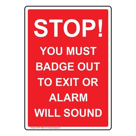 STOP BADGE OUT TO EXIT ALARM WILL SOUND Sign NHEP-19894