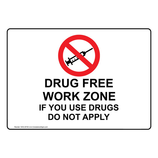 Drug Free Work Zone If You Use Drugs Sign With Symbol NHE-25740