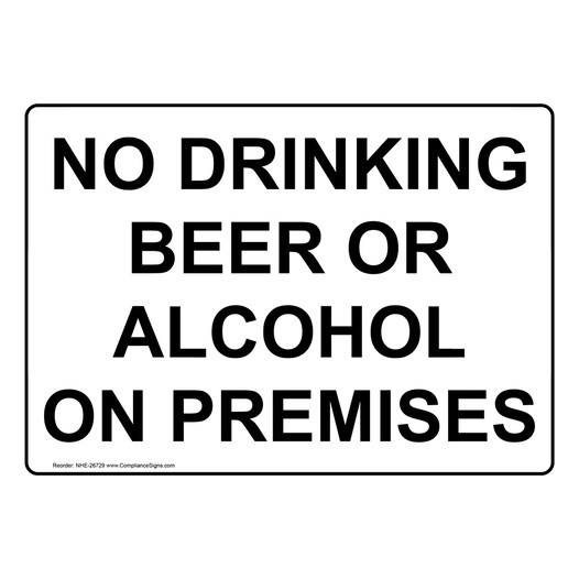 No Drinking Beer Or Alcohol On Premises Sign NHE-26729