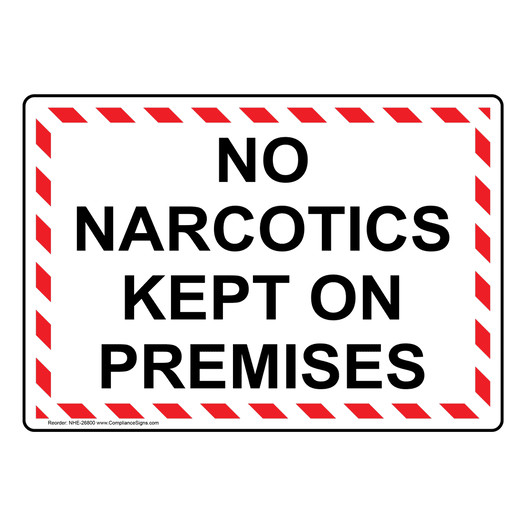 No Narcotics Kept On Premises Sign NHE-26800