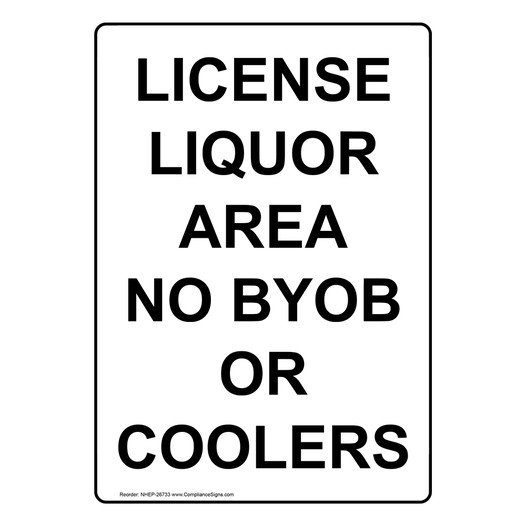 Portrait License Liquor Area No BYOB Or Coolers Sign NHEP-26733