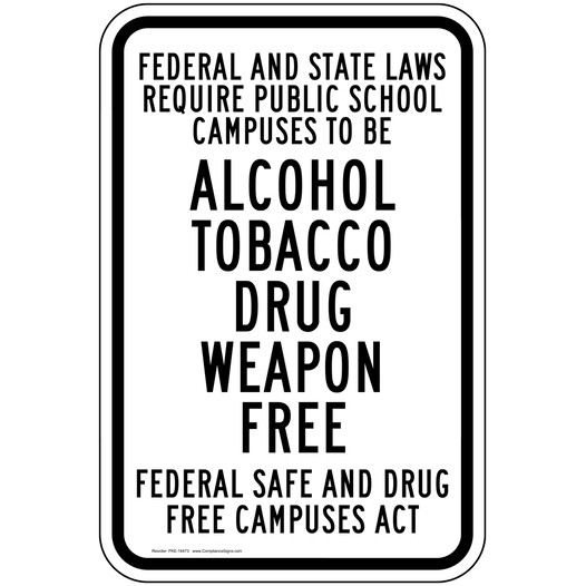 Public School Campuses Alcohol Tobacco Drug Weapon Free Sign PKE-14473