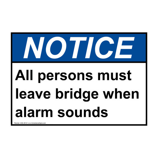 ANSI NOTICE All persons must leave bridge when alarm sounds Sign ANE-38141
