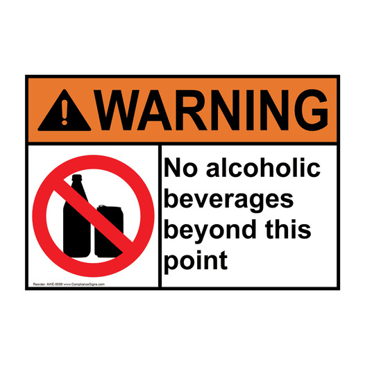 ANSI WARNING No Alcoholic Beverages Beyond This Point Sign with Symbol AWE-9589