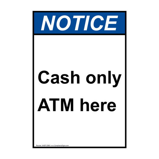 Portrait ANSI NOTICE Cash only ATM here Sign ANEP-33981