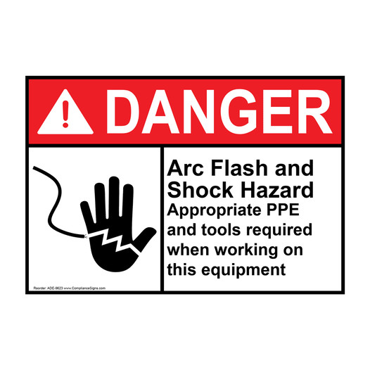 ANSI DANGER Arc Flash and Shock Hazard Appropriate PPE and tools required Sign with Symbol ADE-9623