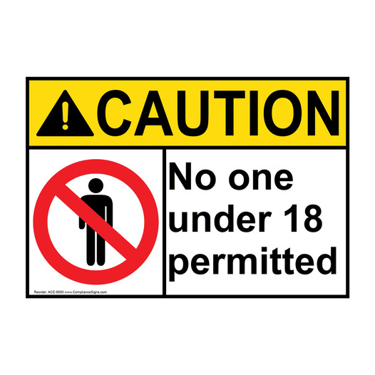 ANSI CAUTION No One Under 18 Permitted Sign with Symbol ACE-9593