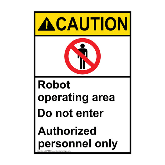 Portrait ANSI CAUTION Robot Operating Area Do Not Enter Sign with Symbol ACEP-5590