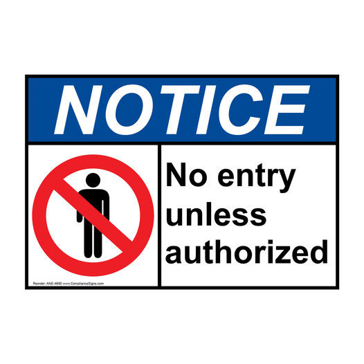 ANSI NOTICE No Entry Unless Authorized Sign with Symbol ANE-4690