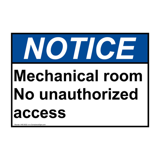 ANSI NOTICE Mechanical Room No Unauthorized Access Sign ANE-8252
