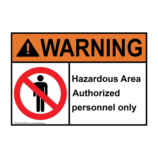 ANSI WARNING Hazardous Area Authorized Personnel Only Sign with Symbol AWE-3505