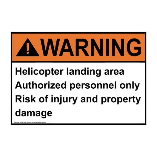 ANSI WARNING Helicopter landing area Authorized personnel Sign AWE-38619