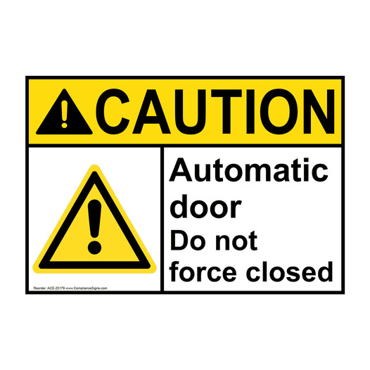 ANSI CAUTION Automatic door Do not force closed Sign with Symbol ACE-25179